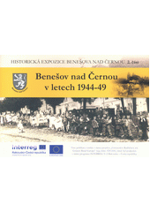 Historická expozice Benešova nad Černou. 2. část, Benešov nad Černou v letech 1944-49 (odkaz v elektronickém katalogu)