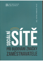 Sociální sítě při budování značky zaměstnavatele  (odkaz v elektronickém katalogu)