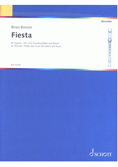 Fiesta : descant, treble, tenor recorders piano  (odkaz v elektronickém katalogu)