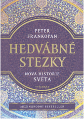 Hedvábné stezky : nová historie světa  (odkaz v elektronickém katalogu)