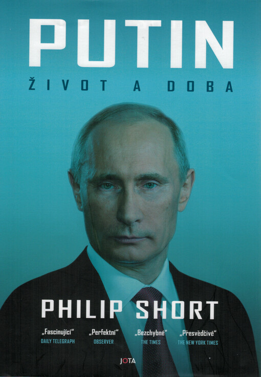 Putin : život a doba / Philip Short ; překlad Tomáš Suchomel