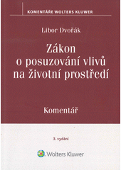 Zákon o posuzování vlivů na životní prostředí : komentář  (odkaz v elektronickém katalogu)