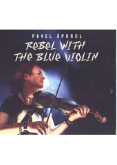 Rebel With The Blue Violin (odkaz v elektronickém katalogu)