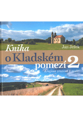 Kniha o Kladském pomezí 2. Krajina zrozená z moře  (odkaz v elektronickém katalogu)