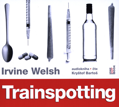 Trainspotting / Irvine Welsh