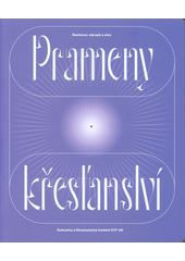 Prameny křesťanství : rozhovor obrazů a slov  (odkaz v elektronickém katalogu)