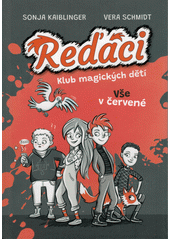 Reďáci : klub magických dětí. 1. díl, Vše v červené  (odkaz v elektronickém katalogu)