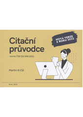 Citační průvodce : norma ČSN ISO 690:2022 : nová verze z roku 2022  (odkaz v elektronickém katalogu)