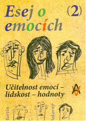 Esej o emocích. (2), Učitelnost emocí - lidskost - hodnoty  (odkaz v elektronickém katalogu)