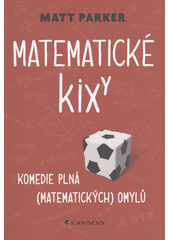 Matematické kixy  (odkaz v elektronickém katalogu)