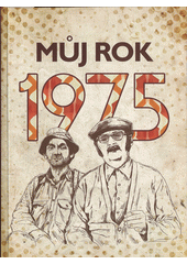 Můj rok 1975  (odkaz v elektronickém katalogu)