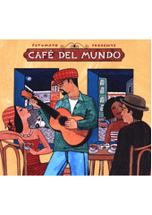 Putumayo presents : Café del mundo (odkaz v elektronickém katalogu)