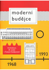 Moderní Budějce : architektura 20. století v Českých Budějovicích  (odkaz v elektronickém katalogu)