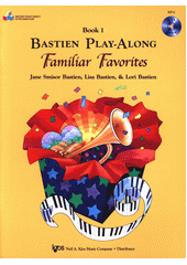 Bastien Play Along : Familiar Favorites. Book 1 (odkaz v elektronickém katalogu)