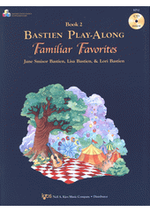 Bastien Play Along : Familiar Favorites. Book 2 (odkaz v elektronickém katalogu)