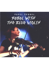 Rebel With The Blue Violin (odkaz v elektronickém katalogu)