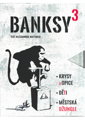 Banksy 3  (odkaz v elektronickém katalogu)