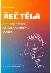 Řeč těla : stručný návod ke každodennímu použití  (odkaz v elektronickém katalogu)