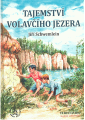 Tajemství Volavčího jezera : dobrodružný příběh vodáků od řeky Kamenice  (odkaz v elektronickém katalogu)