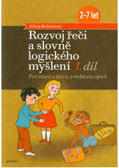 Rozvoj řeči a slovně logického myšlení. 1. díl, Povídání s Alicí, zvědavou opicí  (odkaz v elektronickém katalogu)