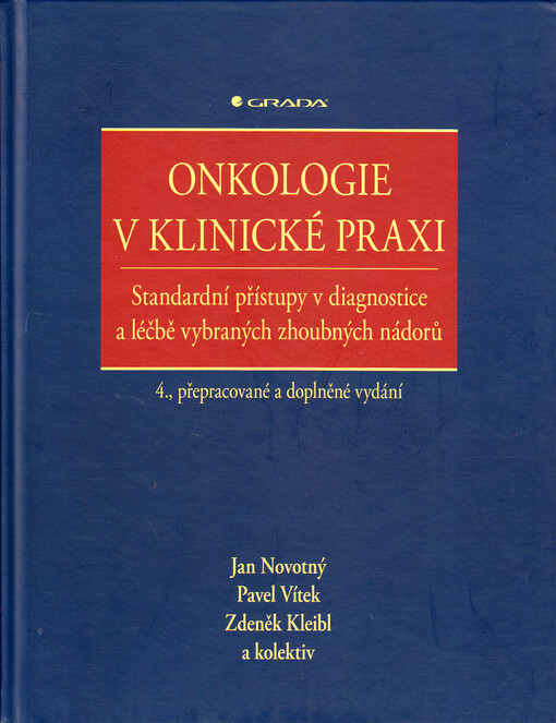 Onkologie v klinické praxi : standardní přístupy v diagnostice a léčbě vybraných zhoubných nádorů