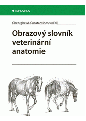 Obrazový slovník veterinární anatomie  (odkaz v elektronickém katalogu)