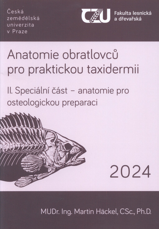 Anatomie obratlovců pro praktickou taxidermii. II., Speciální část. 1), kruhoústí, paryby, paprskoplouví, svaloploutví