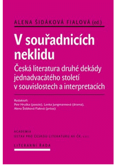 V souřadnicích neklidu : česká literatura druhé dekády jednadvacátého století v souvislostech a interpretacích  (odkaz v elektronickém katalogu)