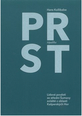 Prst trpaslíka : lidové pověsti ze střední Šumavy, zvláště z oblasti Kašperských Hor  (odkaz v elektronickém katalogu)