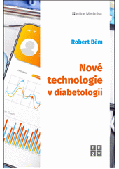 Nové technologie v diabetologii  (odkaz v elektronickém katalogu)