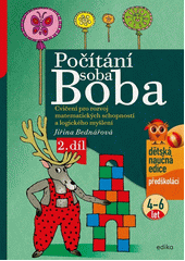 Počítání soba Boba. 2. díl, Cvičení pro rozvoj matematických schopností a logického myšlení pro děti od 4 do 6 let  (odkaz v elektronickém katalogu)