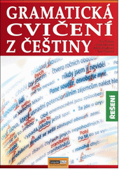 Gramatická cvičení z češtiny : řešení  (odkaz v elektronickém katalogu)