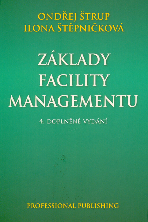 Základy facility managementu / Ondřej Štrup, Ilona Štěpničková