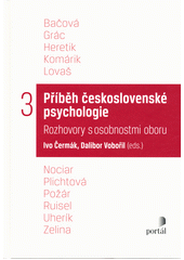 Příběh československé psychologie : rozhovory s osobnostmi oboru. 3  (odkaz v elektronickém katalogu)