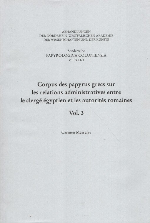 Corpus des papyrus grecs sur les relations administratives entre le clergé égyptien et les autorités romaines. Vol. 3