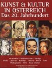 Kunst & Kultur in Österreich : das 20. Jahrhundert / herausgegeben von Barbara Denscher ; Beiträge Carl Aigner … [et al.]