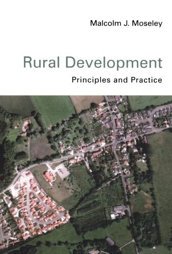 Rural development : principles and practice / Malcolm J. Moseley