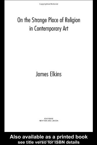 On the strange place of religion in contemporary art / James Elkins