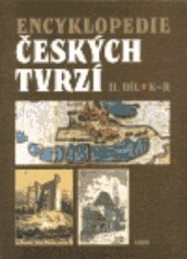 Encyklopedie českých tvrzí. Ladislav Svoboda … [et al.]