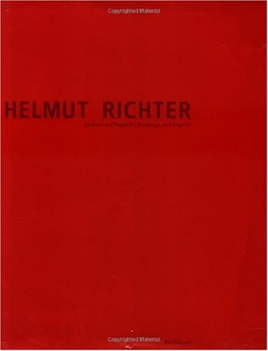 Helmut Richter : Bauten und Projekte = Buildings and projects / Walter M. Chramosta ; Vorwort Peter Cook ; Einleitung Liesbeth Waechter-Böhm