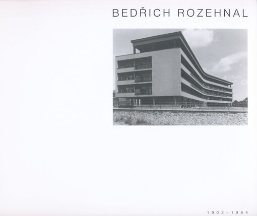 Bedřich Rozehnal : [Obecní dům Brno, 2009 / Petr Pelčák, Vladimír Šlapeta, Ivan Wahla (eds.)]