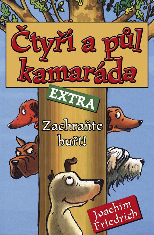 Čtyři a půl kamaráda extra : zachraňte buřt! / Joachim Friedrich ; přeložil Ondřej Müller ; ilustroval Libor Páv