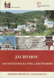 Jáchymov – architektonická perla Krušnohoří : sborník příspěvků z konference [Jáchymov – architektonická perla v ohrožení, konané dne 23. června 2009 / edičně připravil a sestavil Lubomír Zeman]