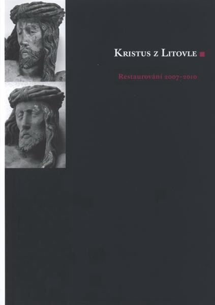 Kristus z Litovle : restaurování 2007-2010 : [katalog k výstavě Victimae Paschali laudes – velikonoční liturgie a výtvarné umění : Muzeum umění Olomouc – Arcidiecézní muzeum Olomouc : 20. dubna – 21. srpna 2011 / editor[ka] Helena Zápalková ; texty Antonín Basler … et al.]