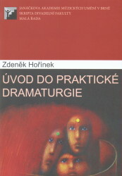 Úvod do praktické dramaturgie / Zdeněk Hořínek