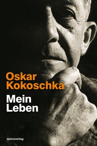 Mein Leben / Oskar Kokoschka ; vorwort und dokumentarische Mitarbeit von Remigius Netzer