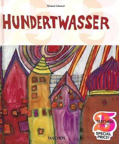 Hundertwasser 1928-2000 : personality, life, work / Wieland Schmied