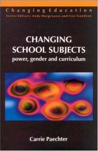 Changing School Subjects: Power, Gender and Curriculum