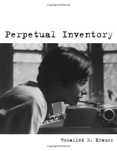 Perpetual inventory / Rosalind E. Krauss