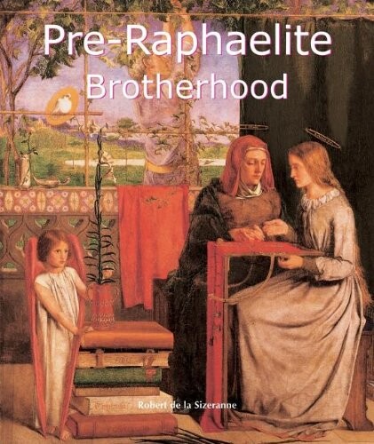 The Pre-Raphaelites / Robert de la Sizeranne